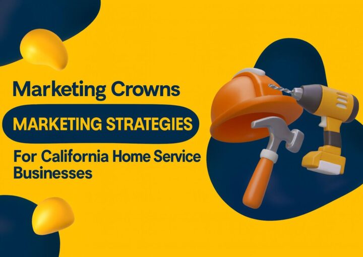 Marketing Strategies for california home service businesses